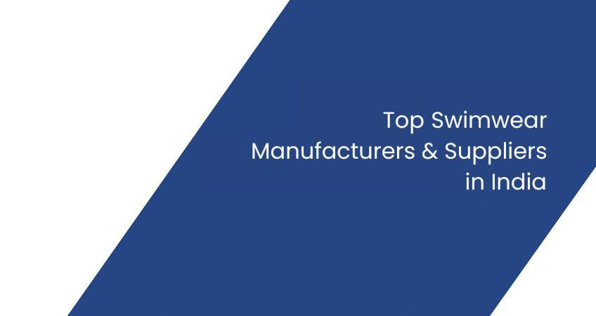 ผู้ผลิตชุดว่ายน้ำชั้นนำและซัพพลายเออร์ในอินเดีย