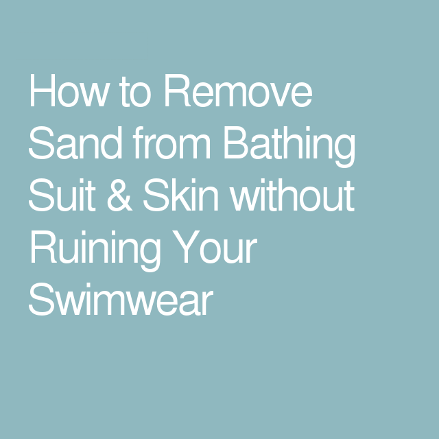 Paano alisin ang buhangin mula sa iyong swimsuit?